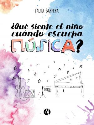 Cover of the book ¿Qué siente el niño cuando escucha música? by Alicia Cortejarena, Graciela Chiale