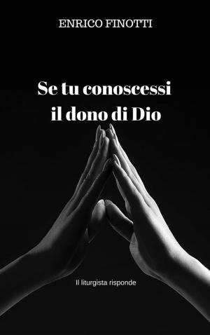Cover of the book Se tu conoscessi il dono di Dio by David W. Fagerberg