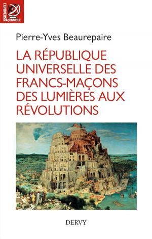 Cover of the book La République universelle des francs-maçons by Vincent Bardet