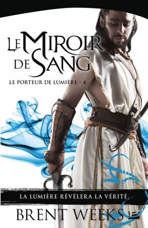 Cover of the book Le Miroir de sang by Mark Lawrence
