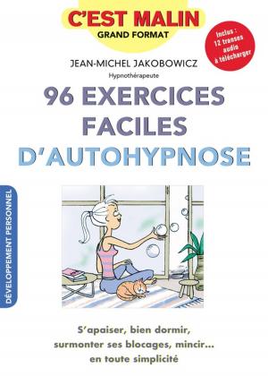 Cover of the book 96 exercices faciles d'autohypnose, c'est malin by Alix Lefief-Delcourt, Boris Guimpel
