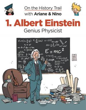 Cover of the book On the History Trail with Ariane & Nino 1. Albert Einstein - Genius Physicist by Matthieu Bonhomme