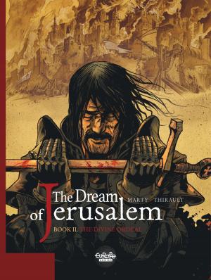 Cover of the book The Dream of Jerusalem 2. The Divine Ordeal by Enrico Marini, Thierry Smolderen