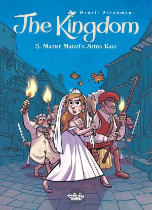 Cover of the book The Kingdom 5. Master Marcel's Arms Race by El Torres, Gabriel Hernández