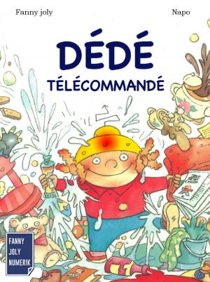 Cover of the book Dédé télécommandé by Fanny Joly