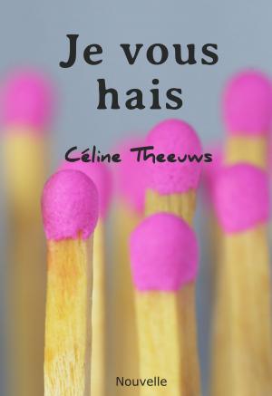 Cover of the book Je vous hais by Janica Cade