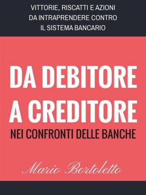Book cover of Da Debitore a Creditore nei confronti delle Banche