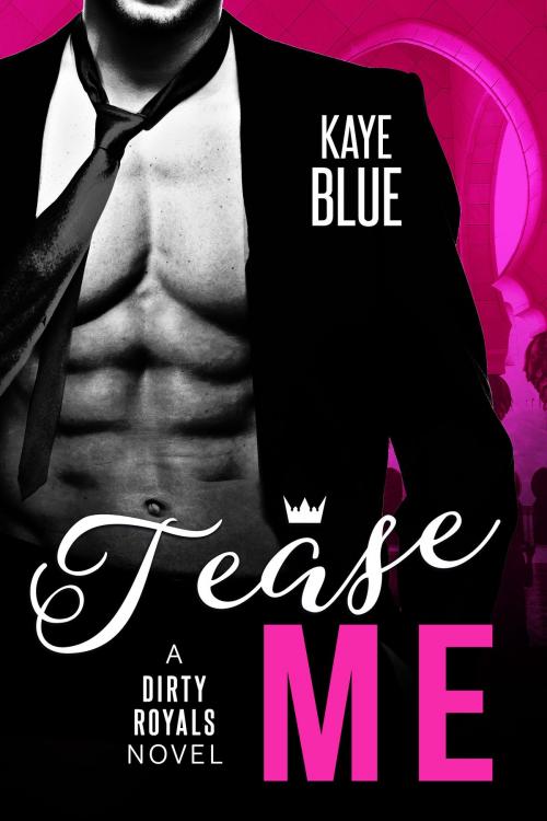 Cover of the book Tease Me by Kaye Blue, Kaye Blue