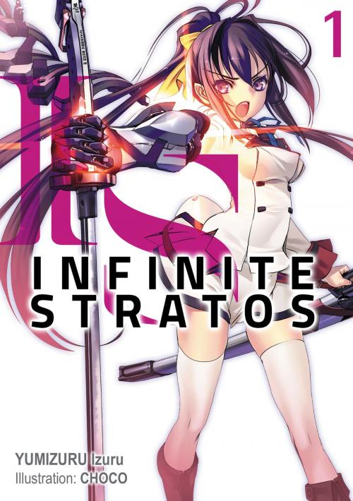 Cover of the book Infinite Stratos: Volume 1 by Izuru Yumizuru, J-Novel Club