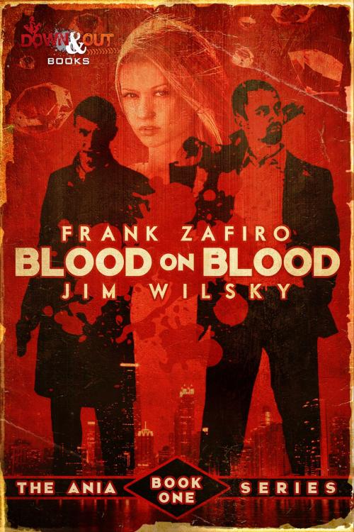 Cover of the book Blood on Blood by Frank Zafiro, Jim Wilsky, Down & Out Books