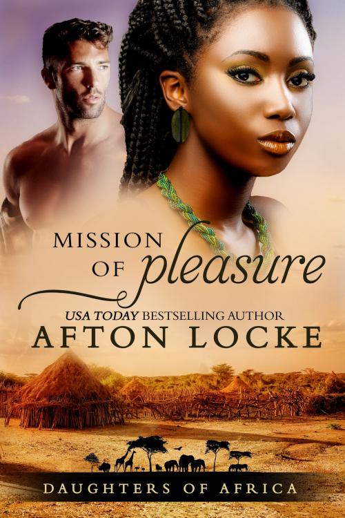 Cover of the book Mission of Pleasure by Afton Locke, Afton Locke