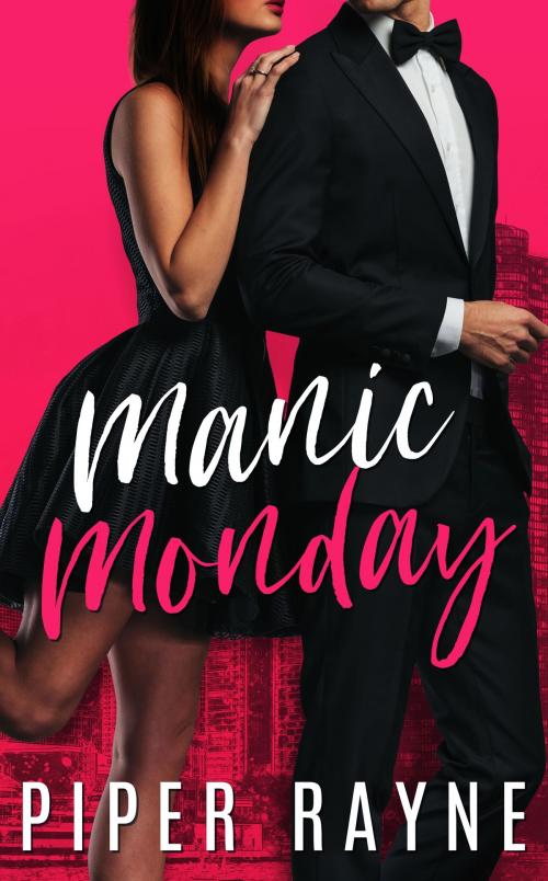 Cover of the book Manic Monday (Charity Case Book 1) by Piper Rayne, Piper Rayne, Inc.