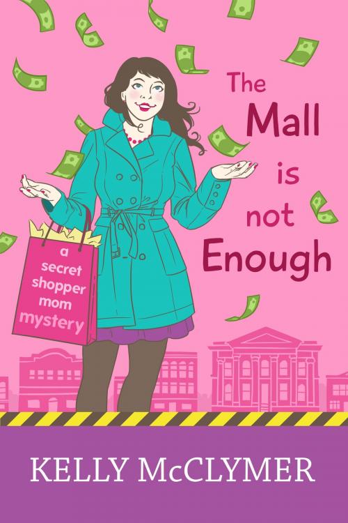 Cover of the book The Mall is Not Enough by Kelly McClymer, Kelly McClymer Books