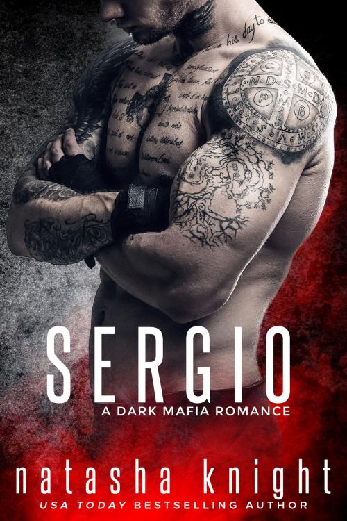 Cover of the book Sergio by Natasha Knight, Natasha Knight