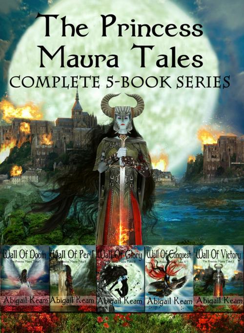 Cover of the book The Princess Maura Tales Complete 5-Book Epic Fantasy Collection (Wall of Doom, Wall of Peril, Wall of Glory, Wall of Conquest, and Wall of Victory) by Abigail Keam, Worker Bee Press