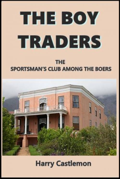 Cover of the book The Boy Traders by Harry Castlemon, Green Bird Press