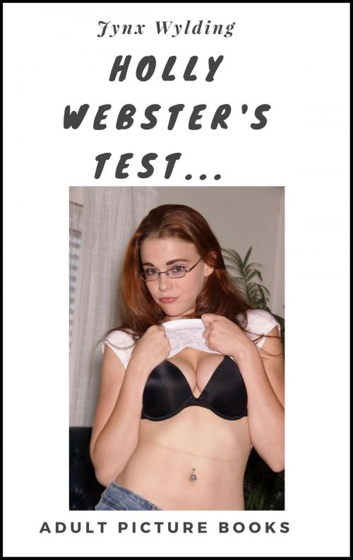 Cover of the book Holly Websters Test by Jynx Wylding, Jynx Wylding
