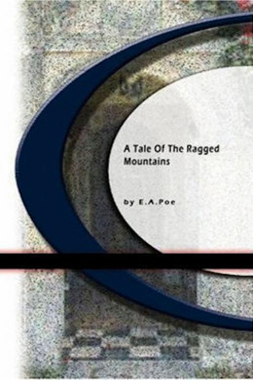 Cover of the book A Tale of the Ragged Mountains by Edgar Allan Poe, BookLife