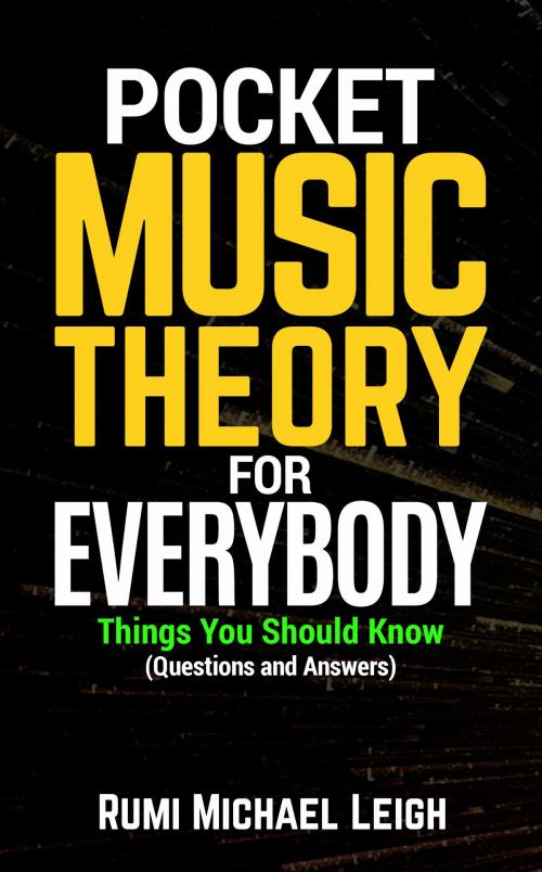 Cover of the book Pocket Music Theory For Everybody by Rumi Michael Leigh, Rumi Michael Leigh