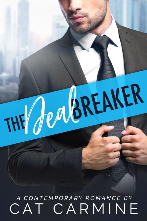 Cover of the book The Deal Breaker by Cat Carmine, Cat Carmine