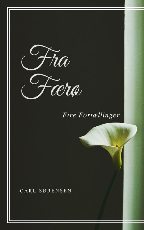 Cover of the book Fra Færø by Carl Sørensen, Consumer Oriented Ebooks Publisher