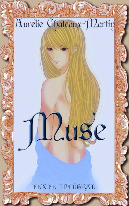 Cover of the book Muse, Texte intégral by Aurélie Chateaux-Martin, ACMÉditions
