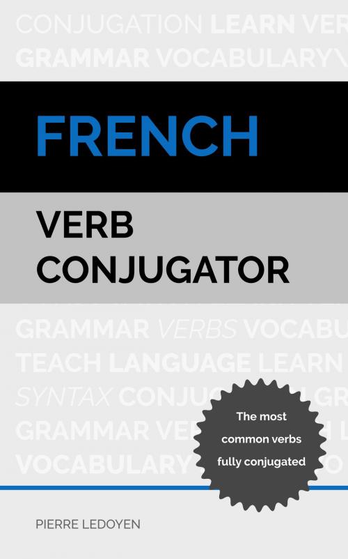 Cover of the book French Verb Conjugator by Pierre Ledoyen, Fluo:Languages
