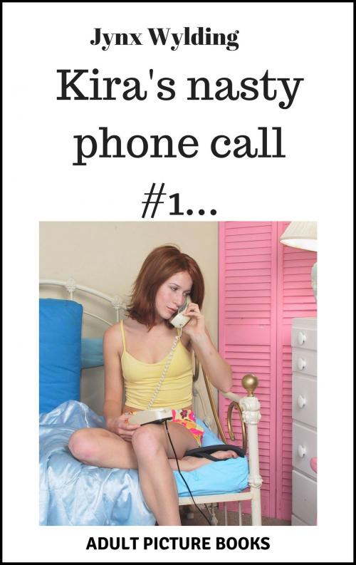 Cover of the book Kiras nasty phone call by Jynx Wylding, Jynx Wylding