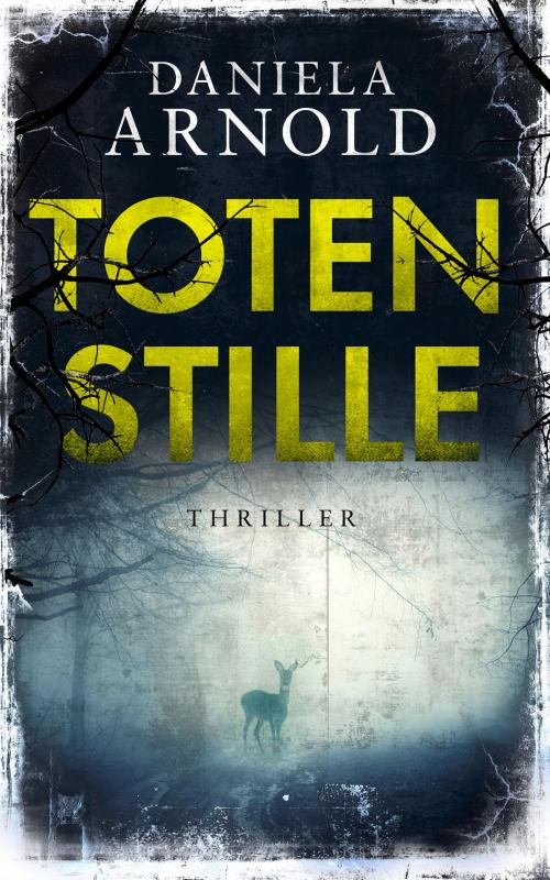 Cover of the book Totenstille by Daniela Arnold, Daniela Arnold