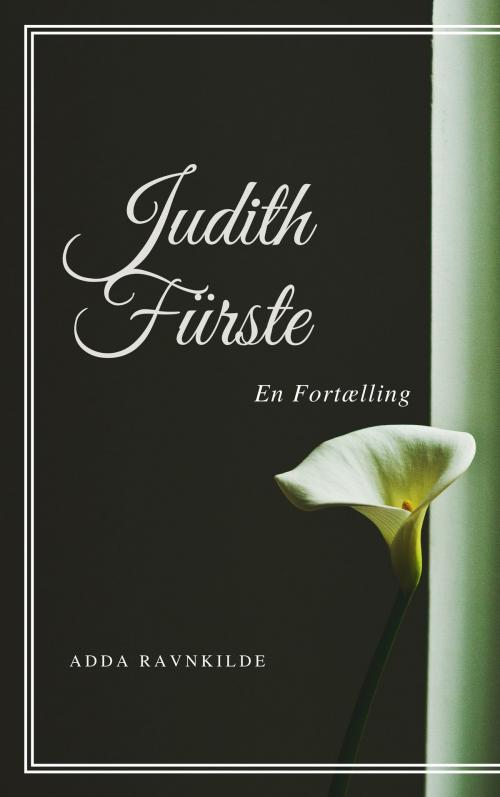 Cover of the book Judith Fürste by Adda Ravnkilde, Consumer Oriented Ebooks Publisher