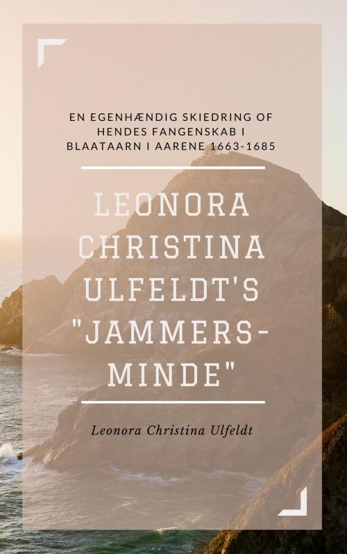 Cover of the book Leonora Christina Ulfeldt's "Jammers-minde" (Illustreret) by Leonora Christina Ulfeldt, Consumer Oriented Ebooks Publisher