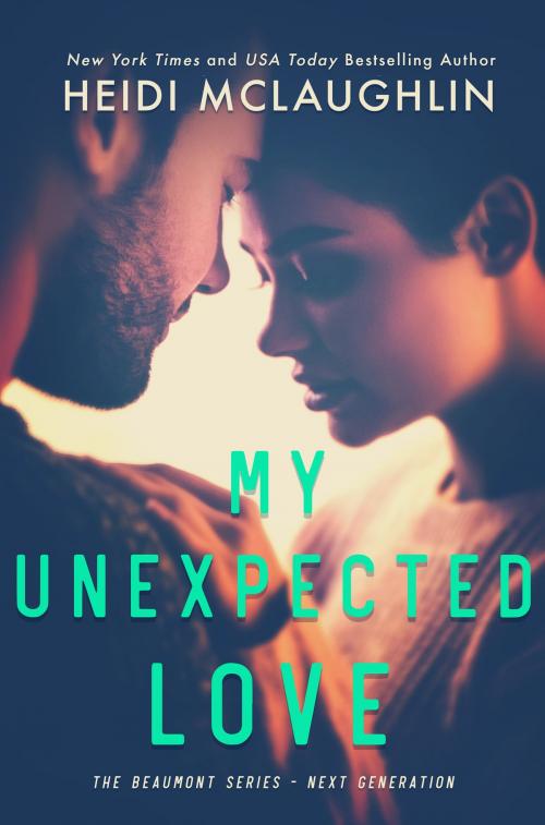 Cover of the book My Unexpected Love by Heidi McLaughlin, Books by Heidi McLaughlin, LTD
