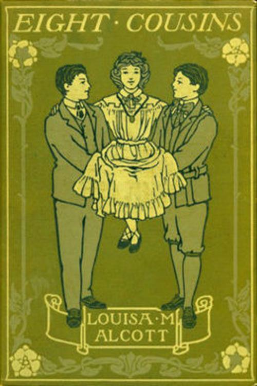 Cover of the book Eight Cousins The Aunt-Hill by Louisa May Alcott, A Tuccella