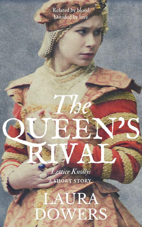 Cover of the book The Queen's Rival by Laura Dowers, Laura Dowers