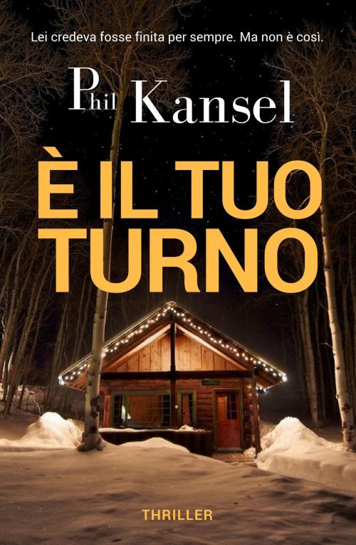 Cover of the book È il tuo turno by Phil Kansel, Phil Kansel