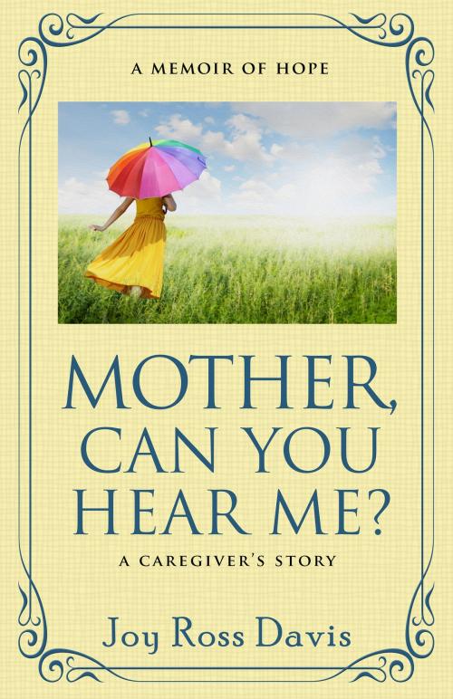 Cover of the book Mother, Can You Hear Me? by Joy Ross Davis, BHC Press