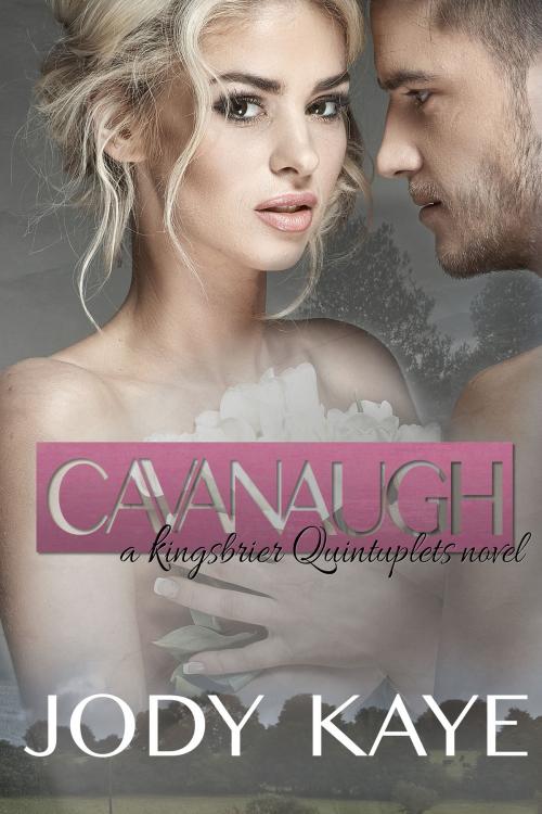 Cover of the book Cavanaugh by Jody Kaye, Jody Kaye