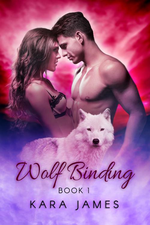 Cover of the book Wolf Binding by Kara James, Kara James