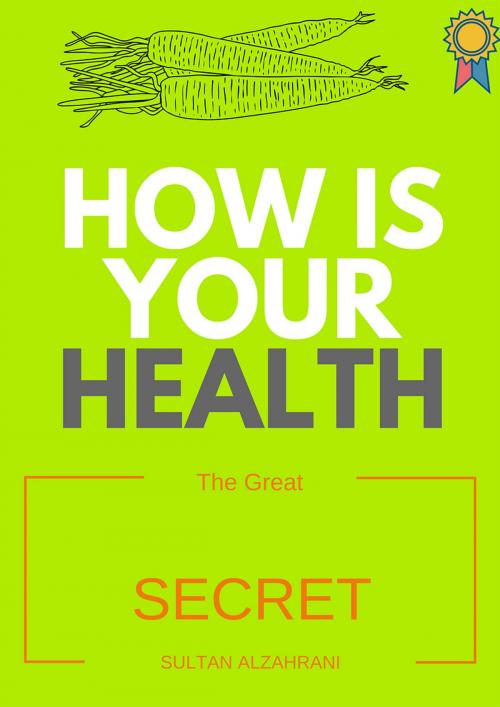 Cover of the book How is your health? by SULTAN ALZAHRANI, sultan