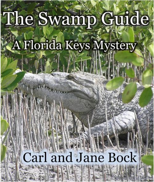 Cover of the book The Swamp Guide by Carl Bock, Jane Bock, Absolutely Amazing Ebooks