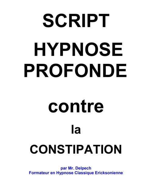 Cover of the book Script contre la constipation by Jean-Marie Delpech-Thomas, Jean-Marie Delpech