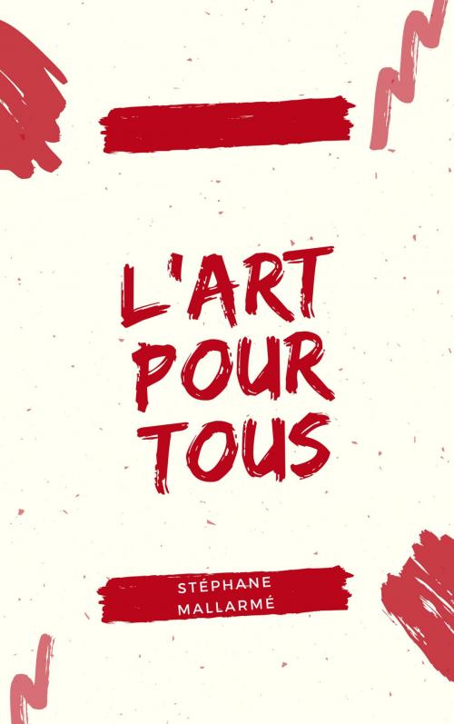 Cover of the book L'art pour tous by Stéphane Mallarmé, Sam Edit