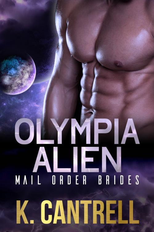 Cover of the book Olympia Alien Mail Order Brides 3-Book Boxed Set by K. Cantrell, Alpe D'Huez Press