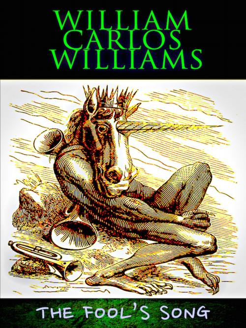 Cover of the book The Fool's Song by William Carlos Williams, Editions Artisan Devereaux LLC