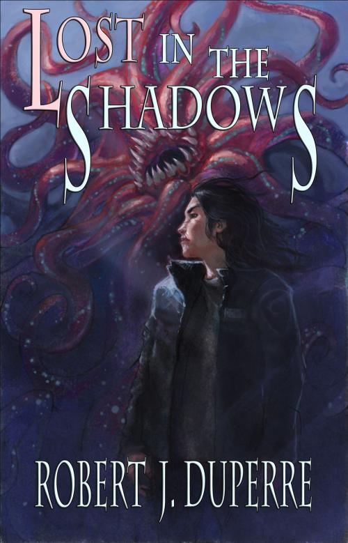 Cover of the book Lost in the Shadows by Robert J. Duperre, TRO Publishing
