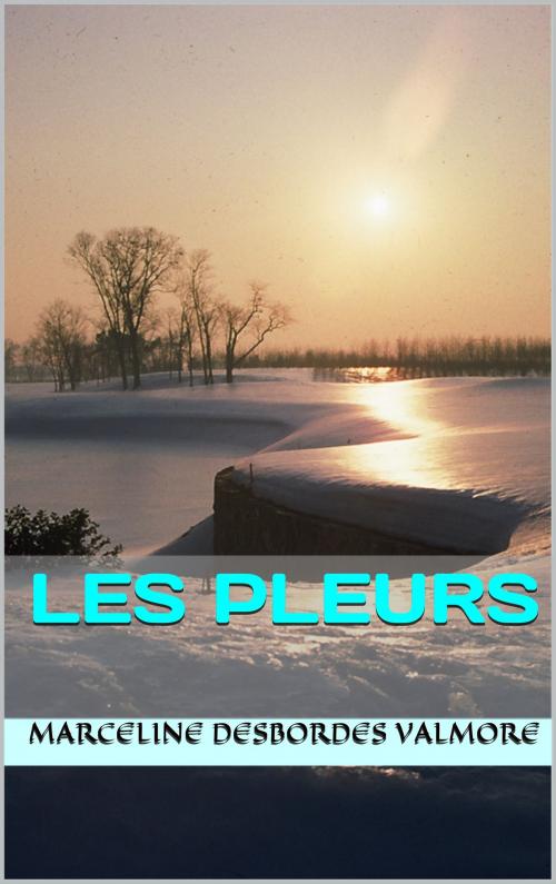 Cover of the book les pleurs by marceline desbordes valmore, patrick goualard