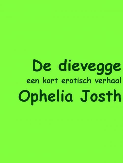 Cover of the book De dievegge by Ophelia Josth, Ophelia Josth