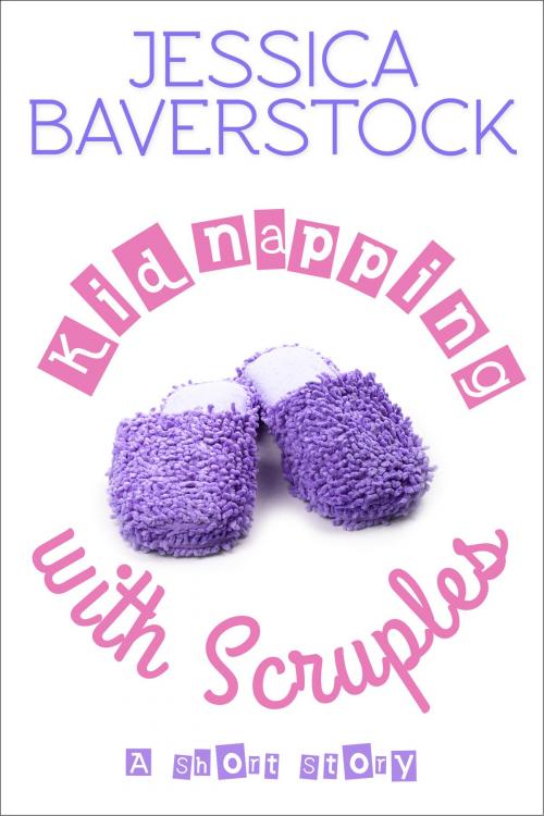 Cover of the book Kidnapping with Scruples by Jessica Baverstock, Creative Ark
