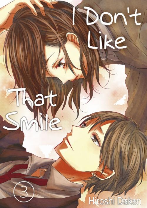 Cover of the book I Don't Like That Smile 3 by Hiroshi Daken, MANGA REBORN / MANGA PANGAEA