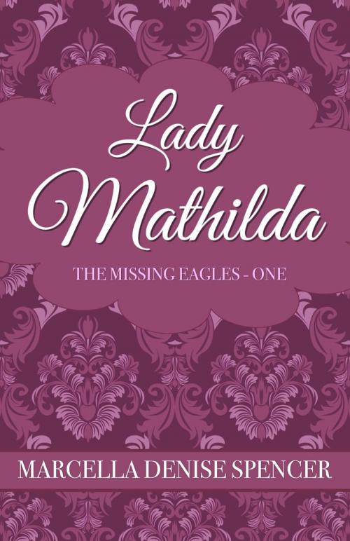 Cover of the book Lady Mathilda by Marcella Denise Spencer, Hamitic Press
